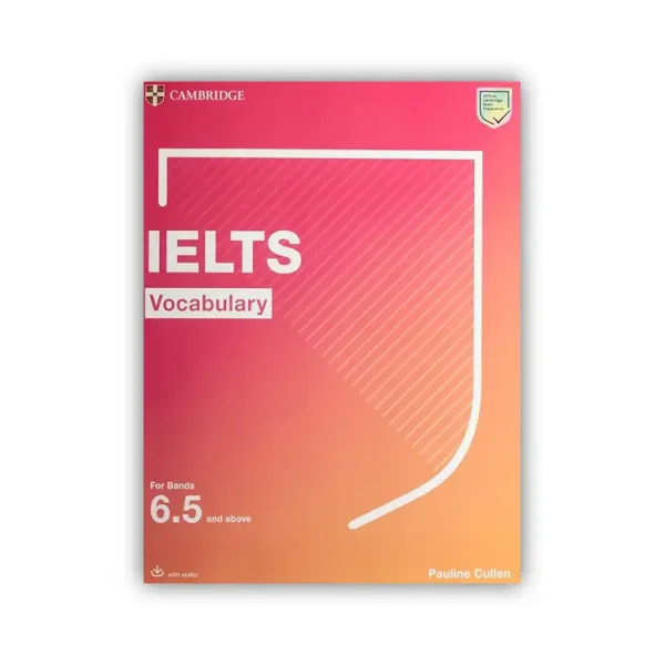 Cambridge IELTS Vocabulary for band 6.5 and Above